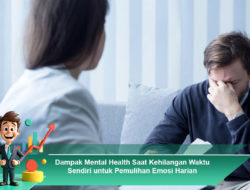 Dampak Mental Health Saat Kehilangan Waktu Sendiri untuk Pemulihan Emosi Harian