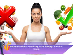 Peran Pola Makan Seimbang dalam Menjaga Stabilitas Emosi