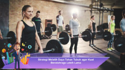 Strategi Melatih Daya Tahan Tubuh agar Kuat Berolahraga Lebih Lama