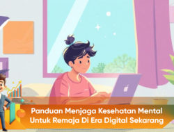 Panduan Menjaga Kesehatan Mental Untuk Remaja di Era Digital Sekarang