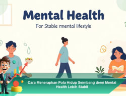 Cara Menerapkan Pola Hidup Seimbang demi Mental Health Lebih Stabil