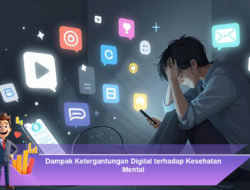 Dampak Ketergantungan Digital terhadap Kesehatan Mental