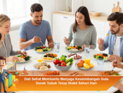 Diet Sehat Membantu Menjaga Keseimbangan Gula Darah Tubuh Tetap Stabil Sehari Hari