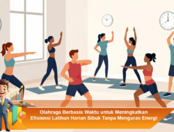 Olahraga Berbasis Waktu untuk Meningkatkan Efisiensi Latihan Harian