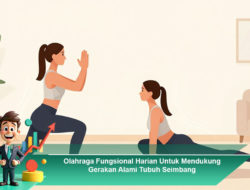 Review Olahraga Fungsional Harian Untuk Mendukung Gerakan Alami Tubuh Seimbang