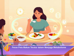 Peran Pola Makan Teratur dalam Menjaga Metabolisme