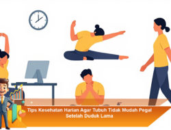 Tips Kesehatan Harian Agar Tubuh Tidak Mudah Pegal Setelah Duduk Lama