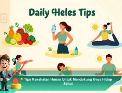 Tips Kesehatan Harian Untuk Mendukung Gaya Hidup Sehat