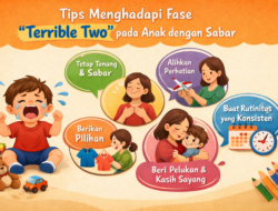 Tips Menghadapi Fase “Terrible Two” pada Anak dengan Sabar